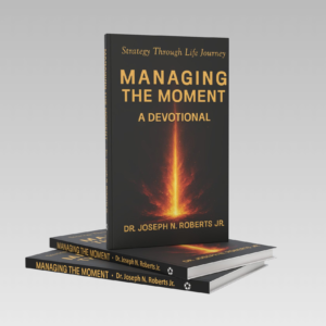 Managing the Moment: A Devotional